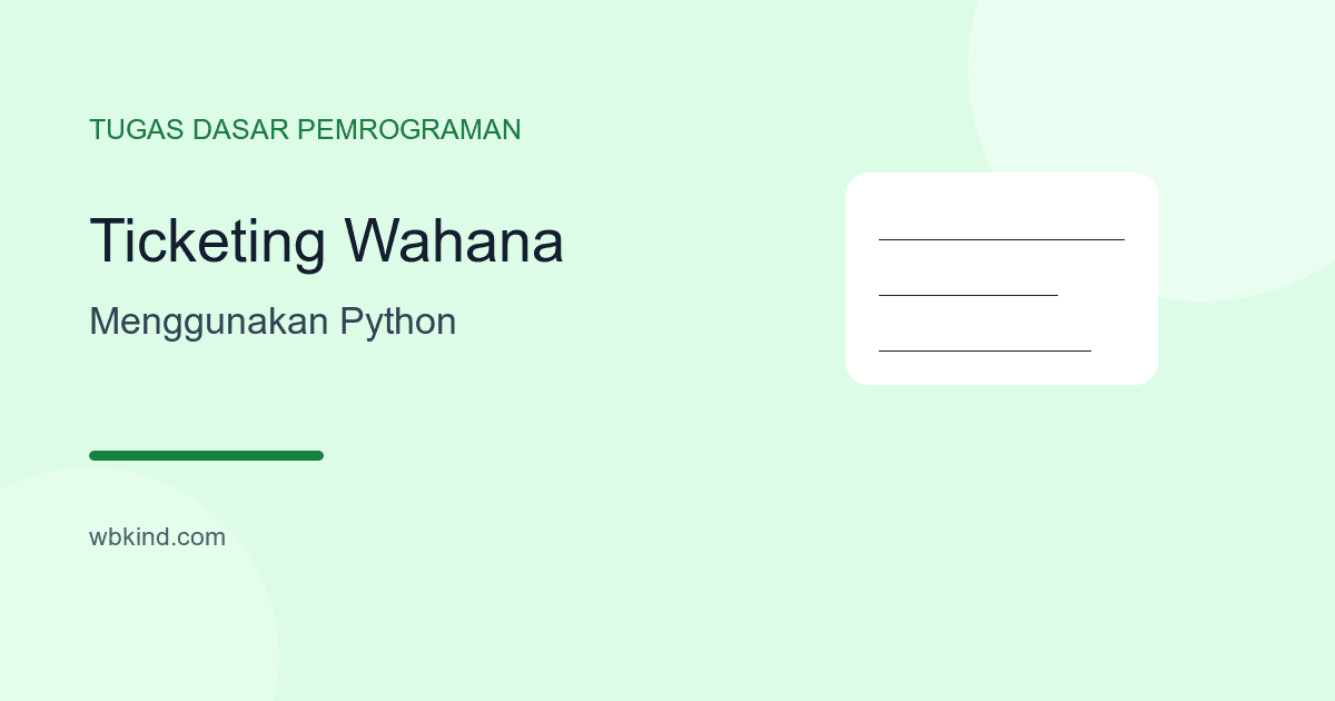 Tugas Dasar Pemrograman: Membuat Program Ticketing Wahana Bermain Menggunakan Python
