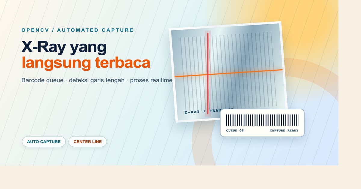Auto Capture Hasil X-Ray dengan Barcode Queue dan Deteksi Garis Tengah OpenCV
